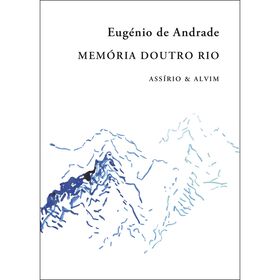 Mem&oacute;ria doutro Rio de Eug&eacute;nio de Andrade
