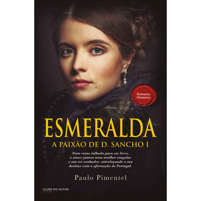 Esmeralda - A Paixão de D. Sancho I de Paulo Pimentel