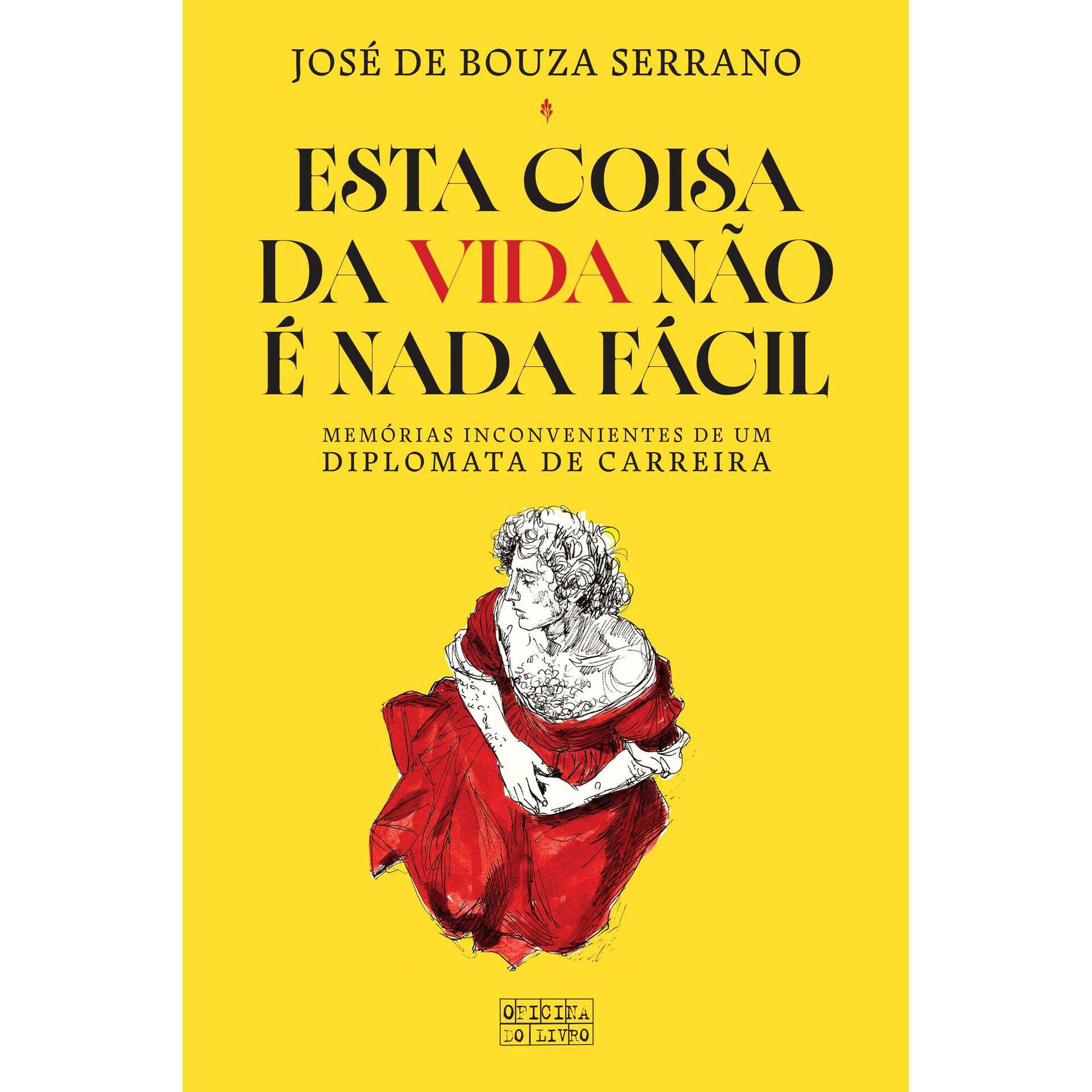 Esta Coisa da Vida N&atilde;o &eacute; Nada F&aacute;cil de Jos&eacute; de Bouza Serrano