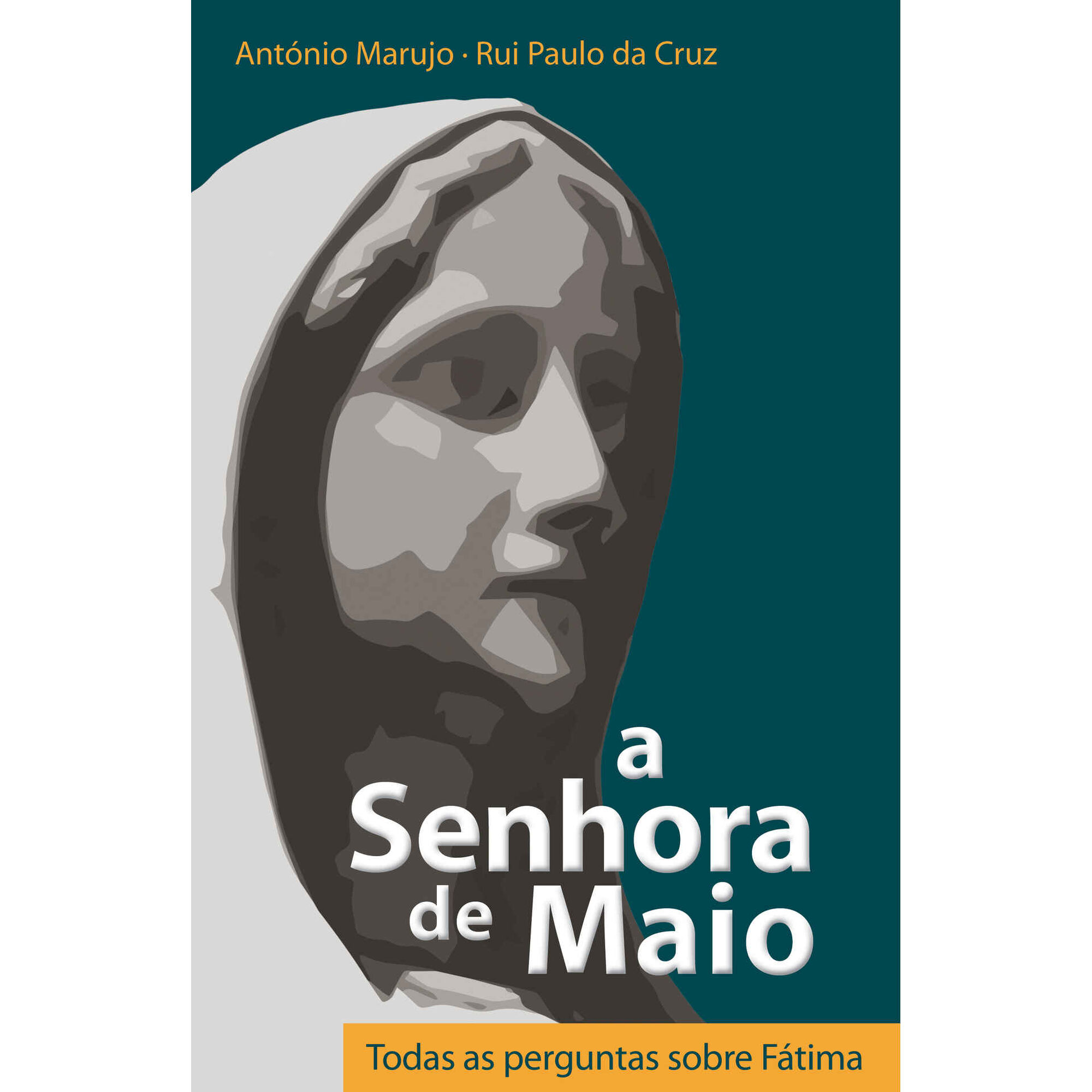 A Senhora de Maio: Todas as Perguntas sobre F&aacute;tima de Ant&oacute;nio Marujo