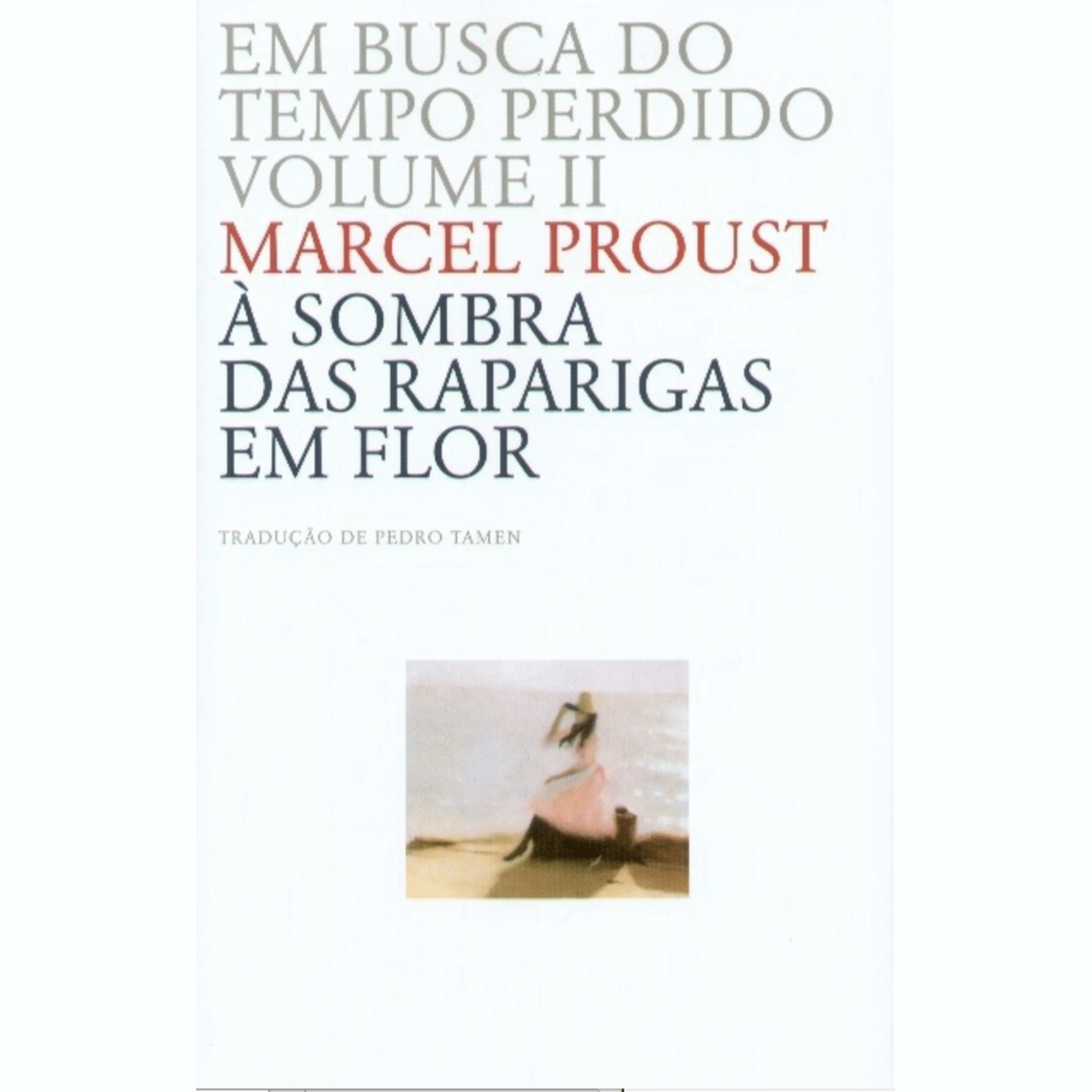 Em Busca do Tempo Perdido - &Agrave; Sombra das Raparigas em Flor (Volume II) de Marcel Proust