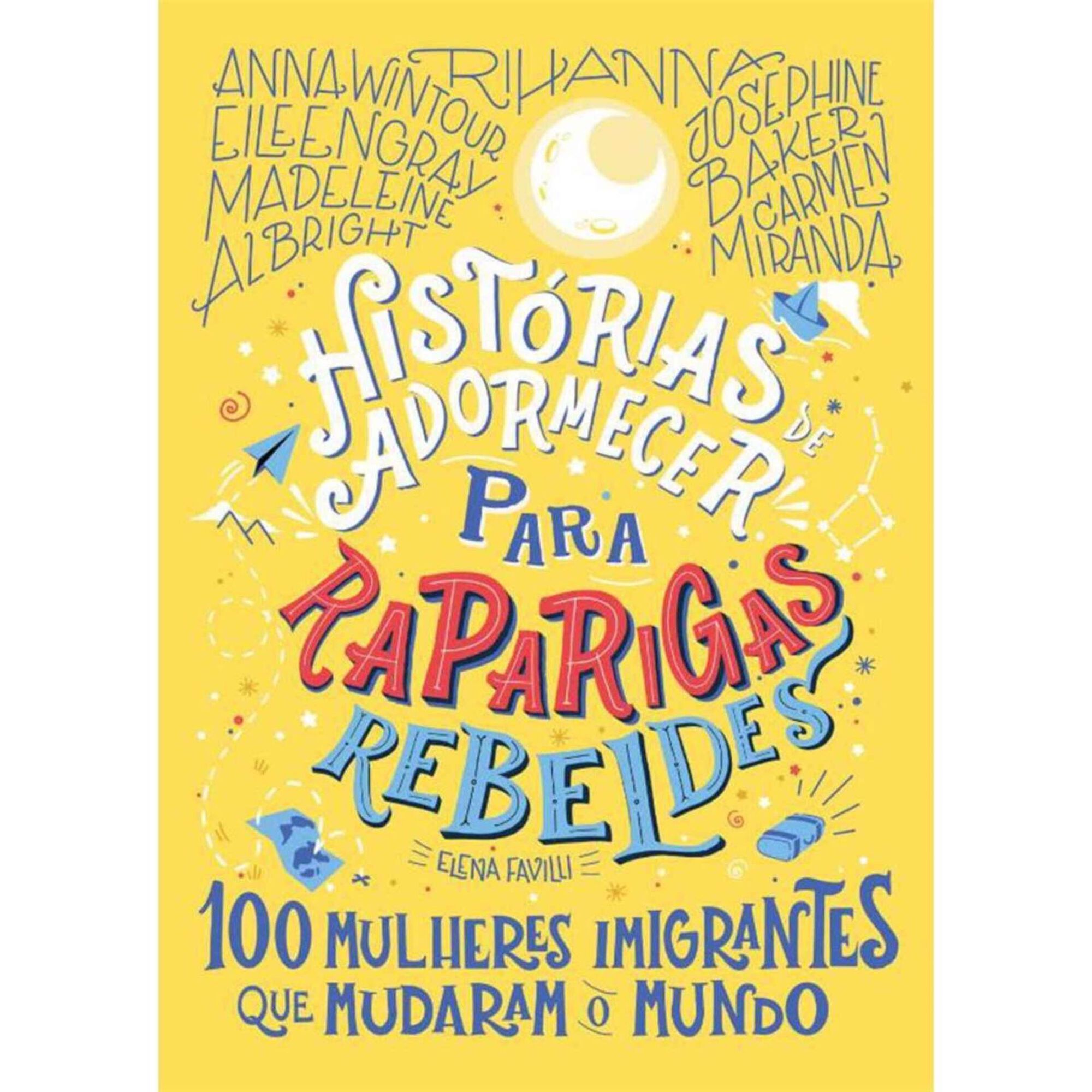 100 Mulheres Imigrantes Que Mudaram o Mundo 100 Mulheres Imigrantes Que Mudaram o Mundo