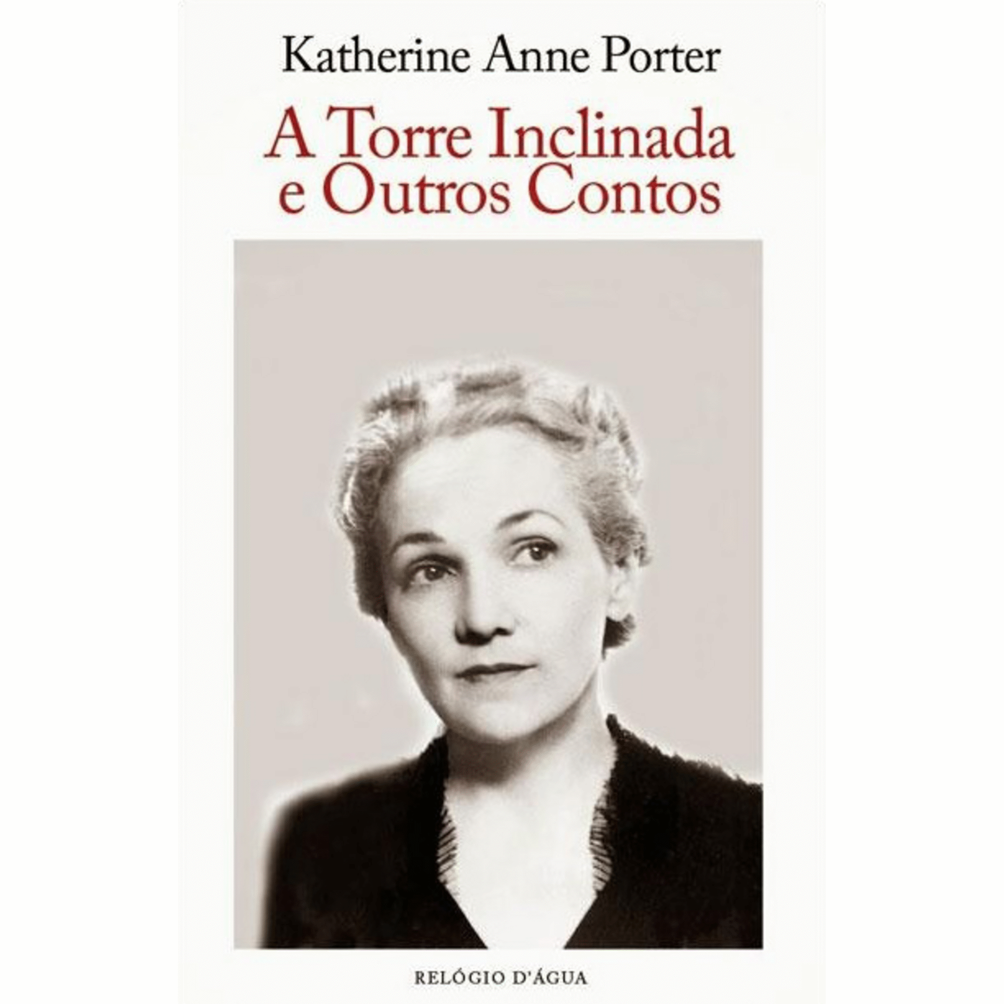 A Torre Inclinada e Outros Contos de Katherine Anne Porter