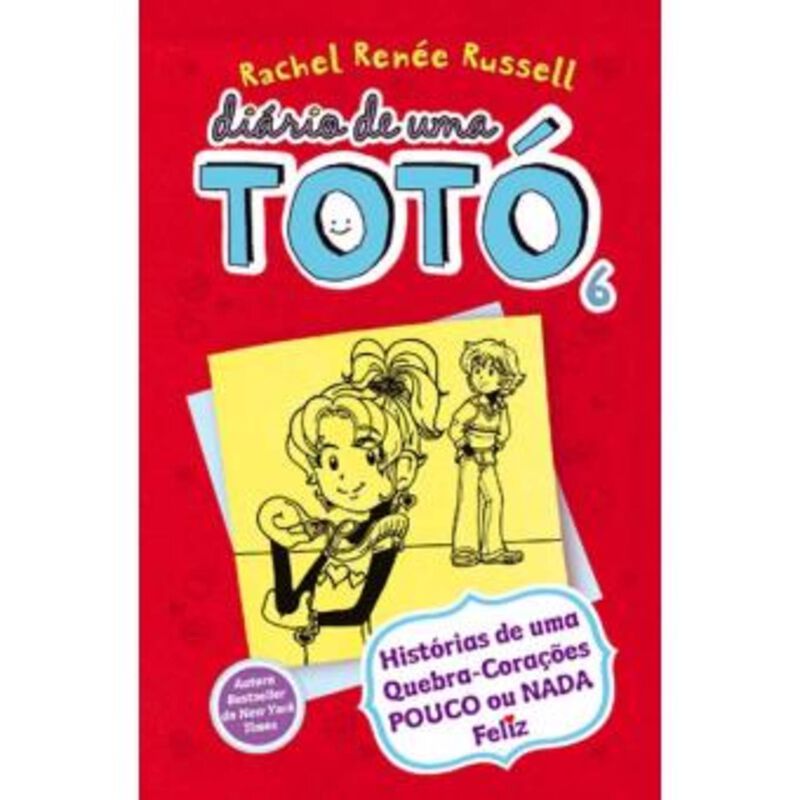 Diário de uma Totó Nº 6 - Histórias de Uma Quebra-Corações Pouco ou Nada Feliz de Rachel Renée Russell