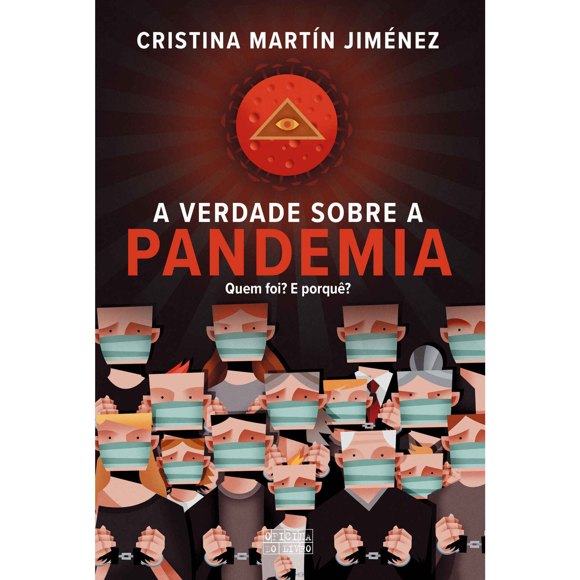 A Verdade sobre a Pandemia - Quem foi? E porquê?