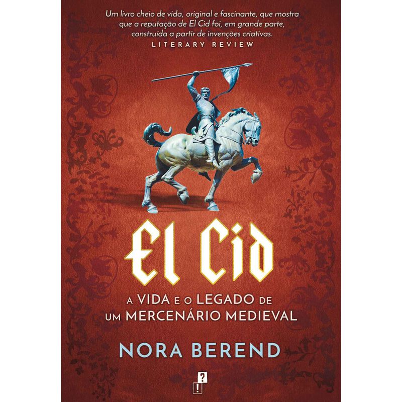 El Cid - A Vida e o Legado de um Mercenário Medieval de Nora Berend