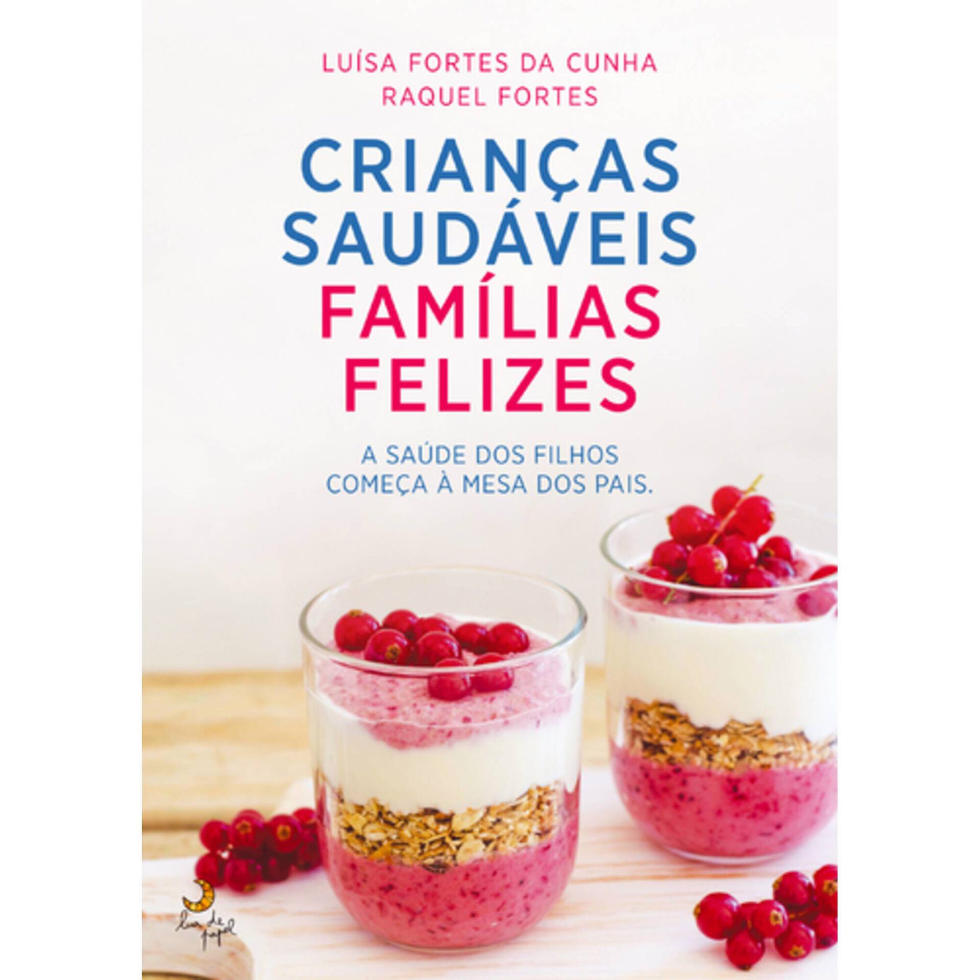 Crian&ccedil;as Saud&aacute;veis, Fam&iacute;lias Felizes de Lu&iacute;sa Fortes da Cunha