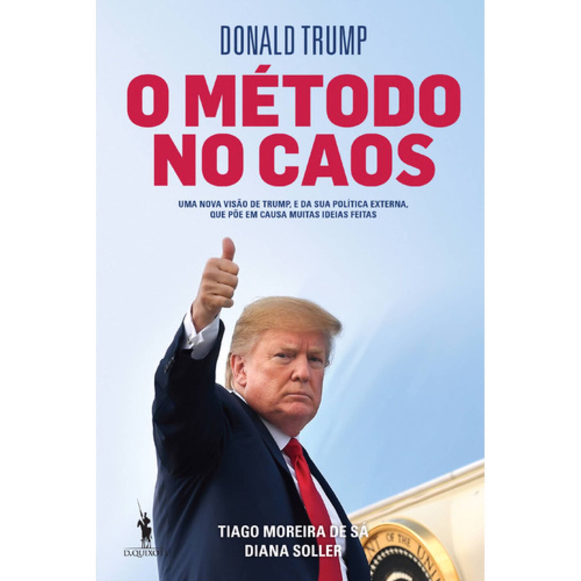 Donald Trump - O M&eacute;todo no Caos de Tiago Moreira de S&aacute;