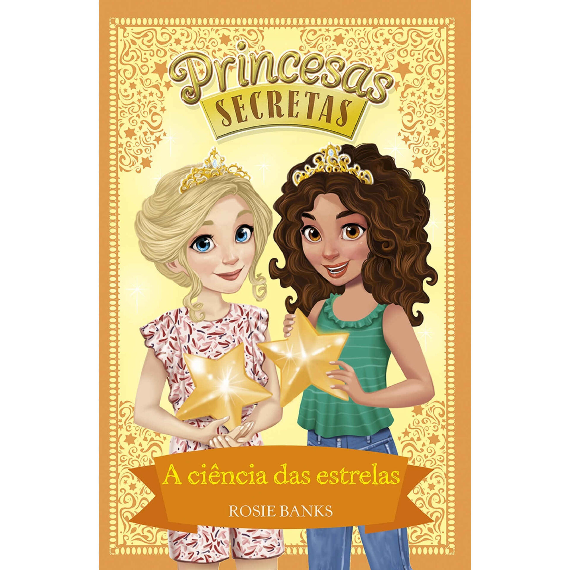 Princesas Secretas - A Ci&ecirc;ncia Das Estrelas de Rosie Banks