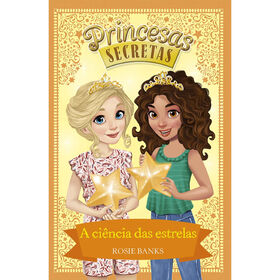 Princesas Secretas - A Ci&ecirc;ncia das Estrelas (Livor 13) de Rosie Banks
