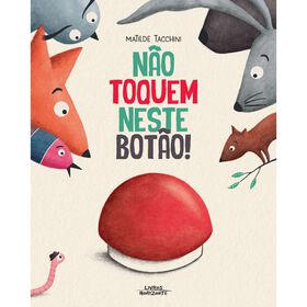 N&atilde;o Toquem Neste Bot&atilde;o! de Matilde Tacchini