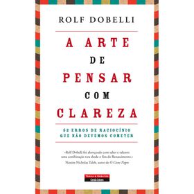 A Arte de Pensar com Clareza de Rolf Dobelli
