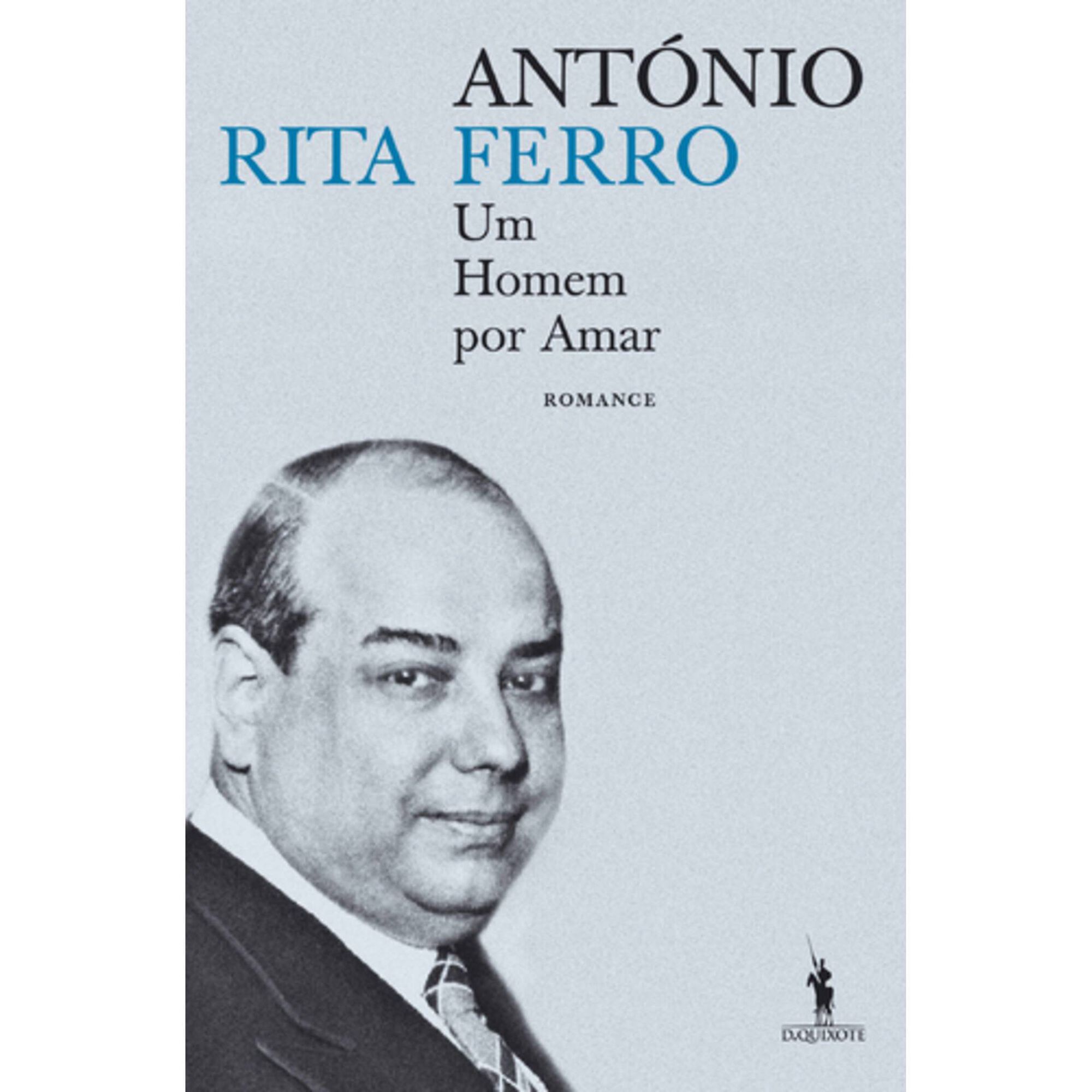 Ant&oacute;nio Ferro - Um Homem por Amar de Rita Ferro