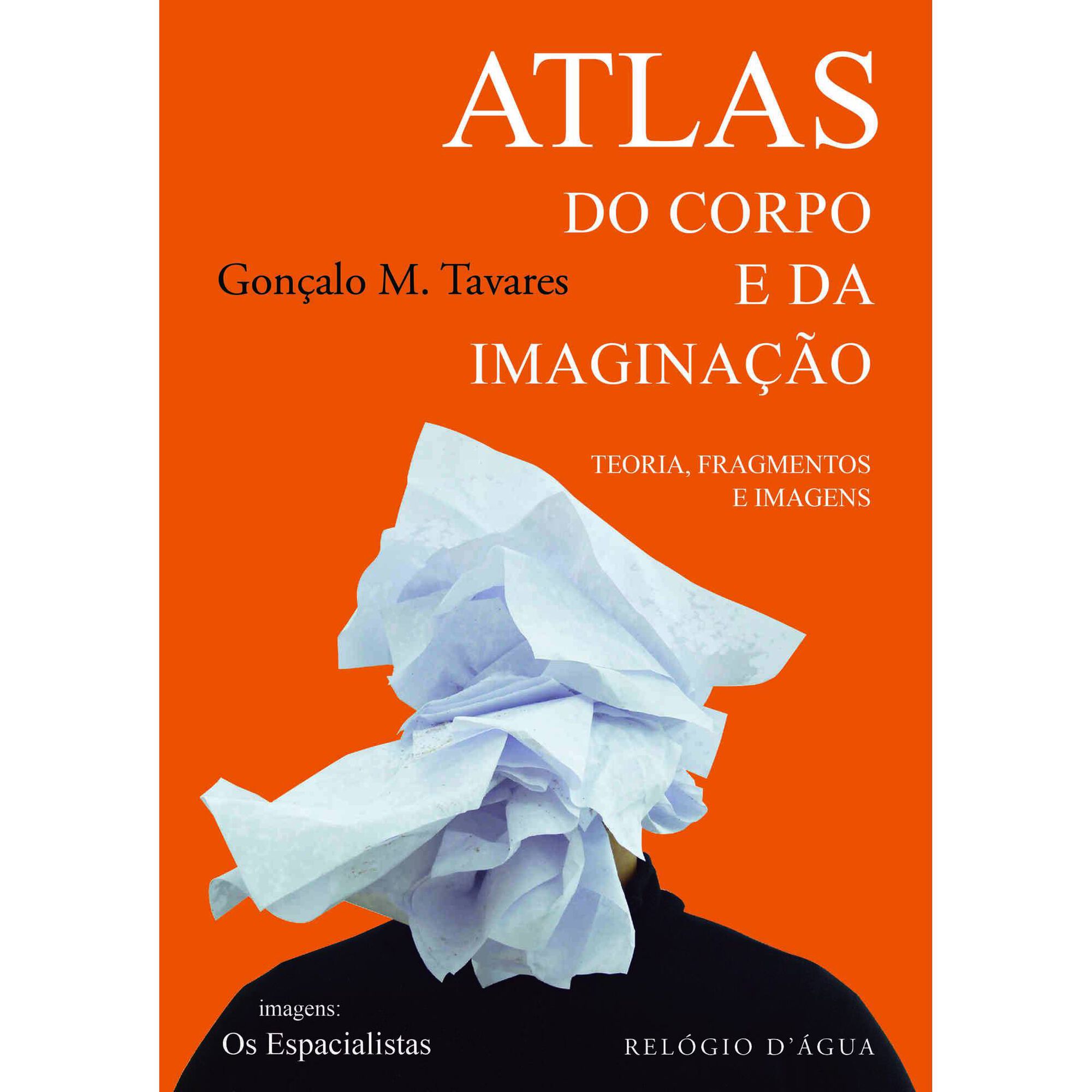 Atlas do Corpo e da Imagina&ccedil;&atilde;o de Gon&ccedil;alo M. Tavares