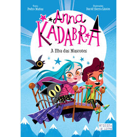 Anna Kadabra N&ordm; 5 - A Ilha das Mascotes de Pedro Ma&ntilde;as