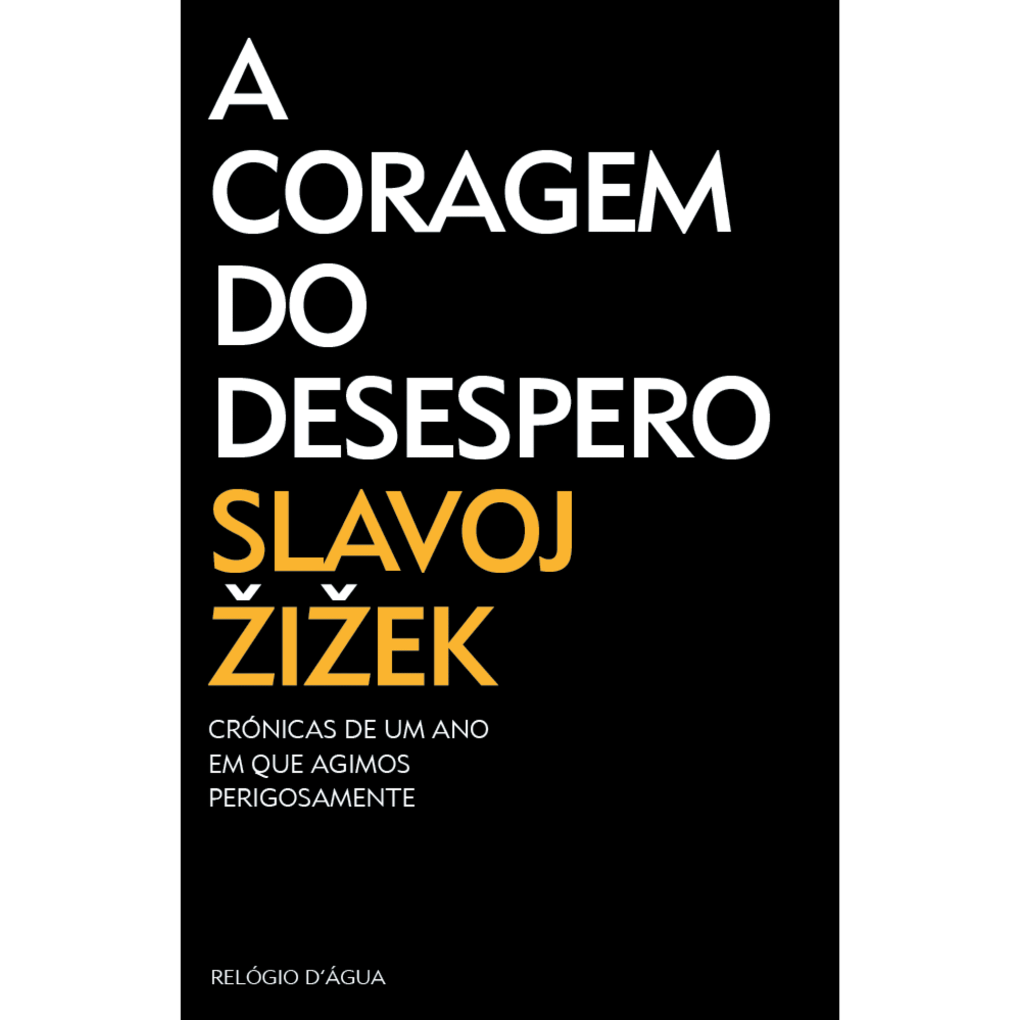 A Coragem do Desespero de Slavoj Žižek