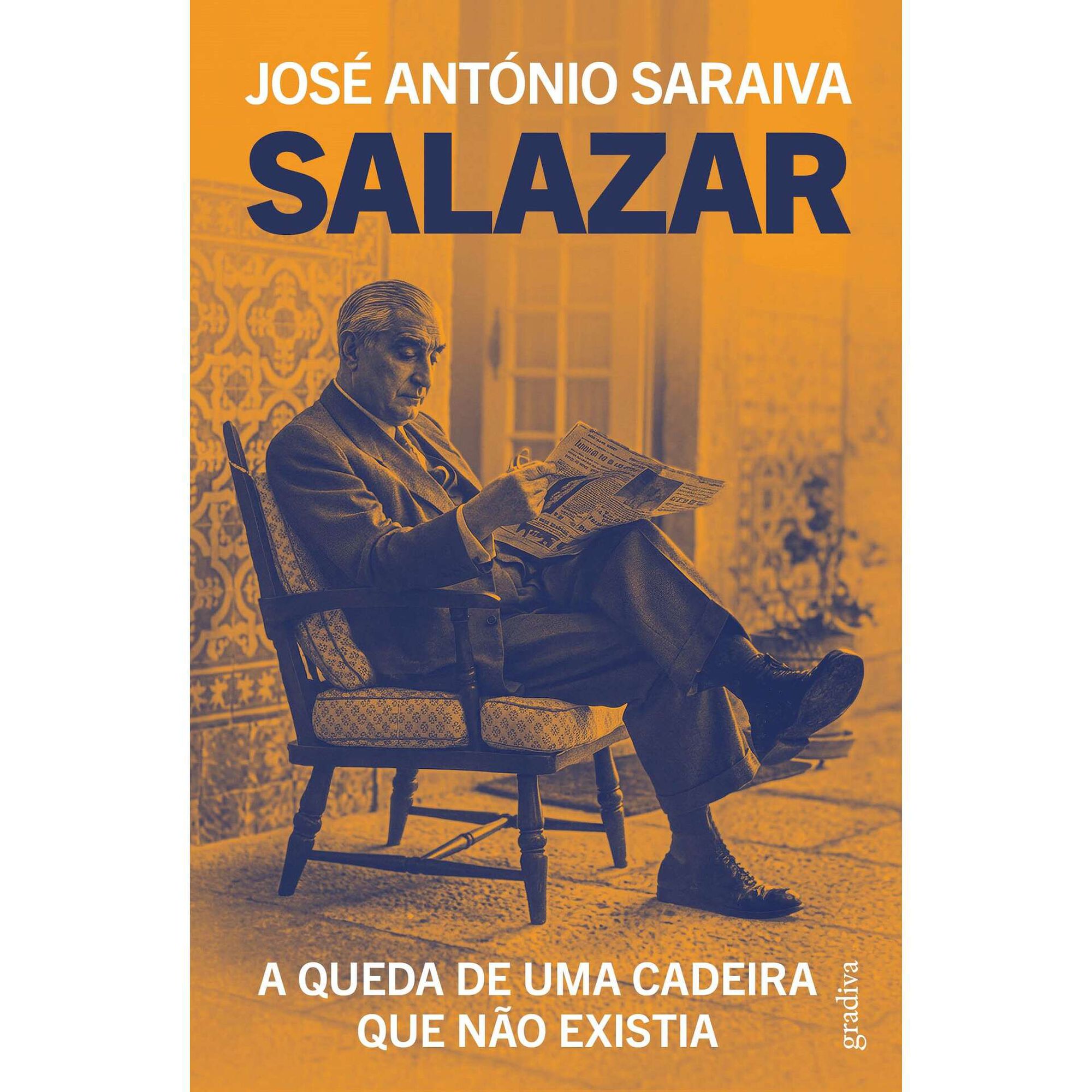 Salazar - A Queda de uma Cadeira que N&atilde;o Existia de Jos&eacute; Ant&oacute;nio Saraiva