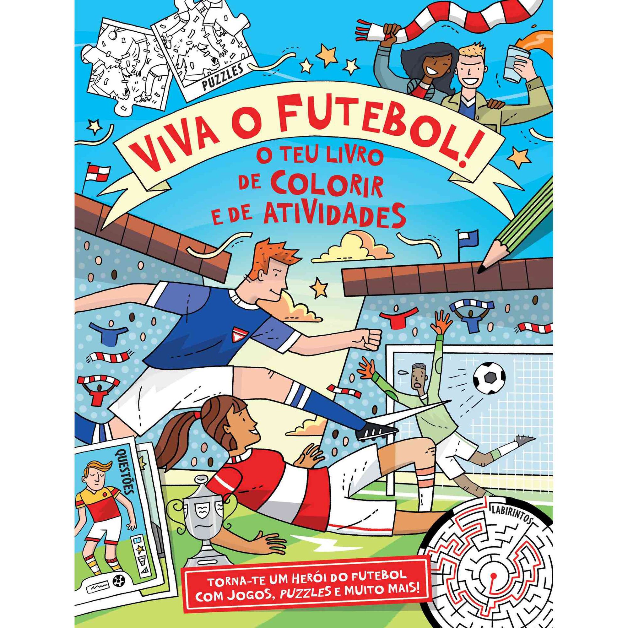 Viva o Futebol! - O Teu Livro de Colorir e de Atividades