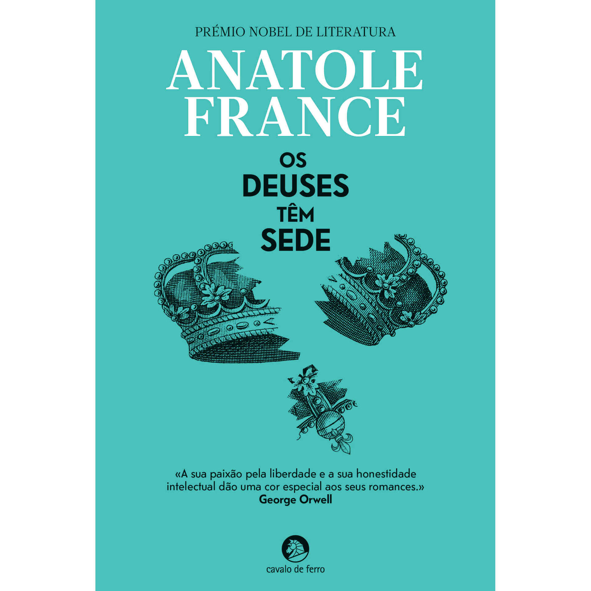 Os Deuses T&ecirc;m Sede de Anatole France
