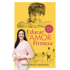 Educar com Amor e Firmeza de Teresa Paula Marques