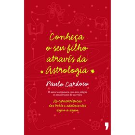 Conhe&ccedil;a o Seu Filho Atrav&eacute;s da Astrologia de Paulo Cardoso