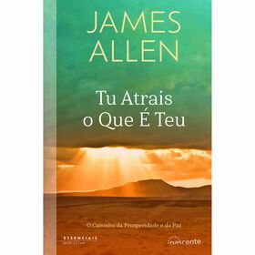 Tu Atrais o que &eacute; Teu de James Allen
