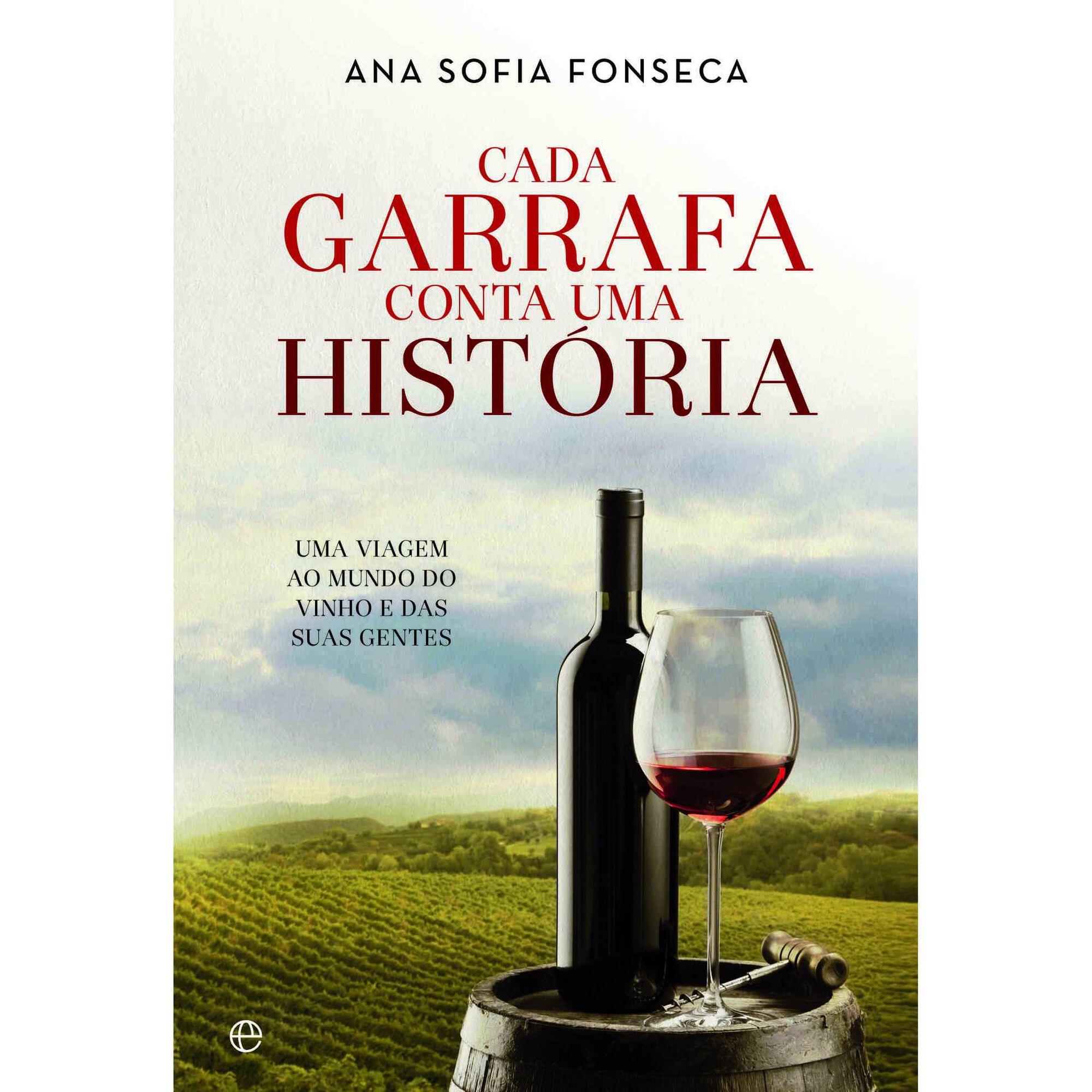 Cada Garrafa Conta Uma Hist&oacute;ria de Ana Sofia Fonseca