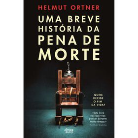 Uma Breve Hist&oacute;ria da Pena de Morte de Helmut Ortner