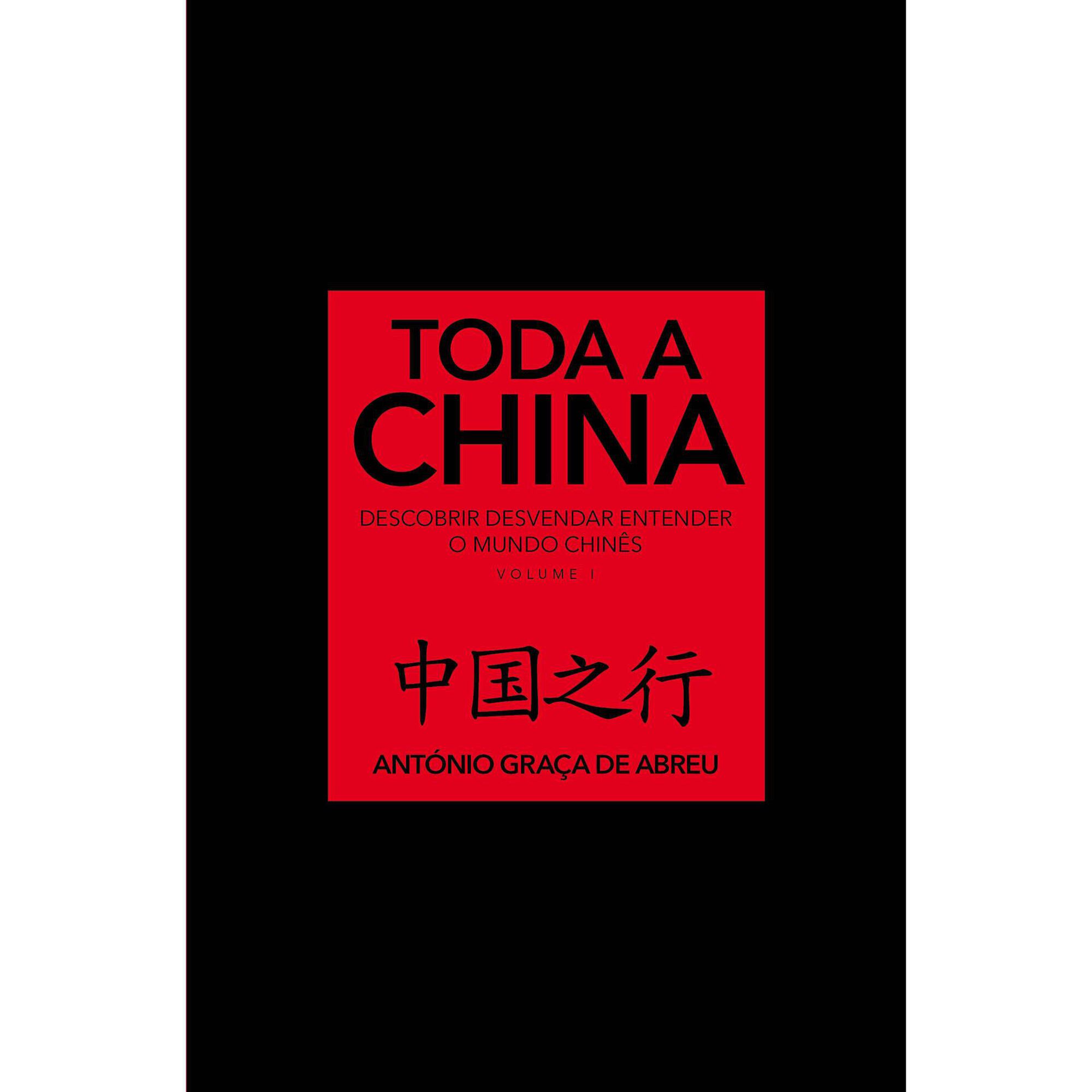 Toda a China (Volume 1) de Ant&oacute;nio Gra&ccedil;a de Abreu