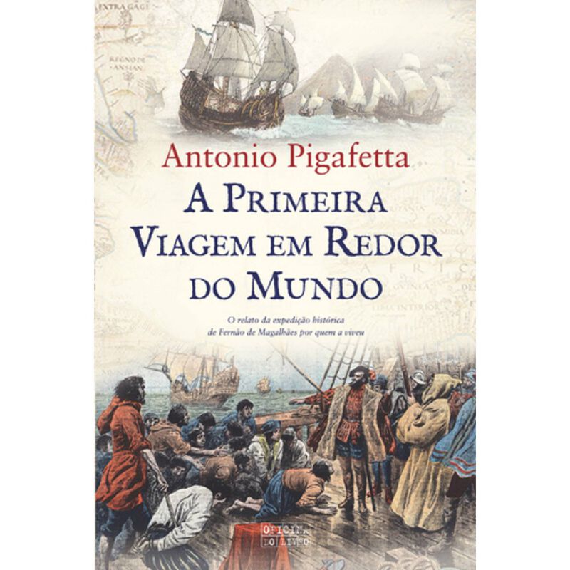 A Primeira Viagem em Redor do Mundo de Antonio Pigafetta