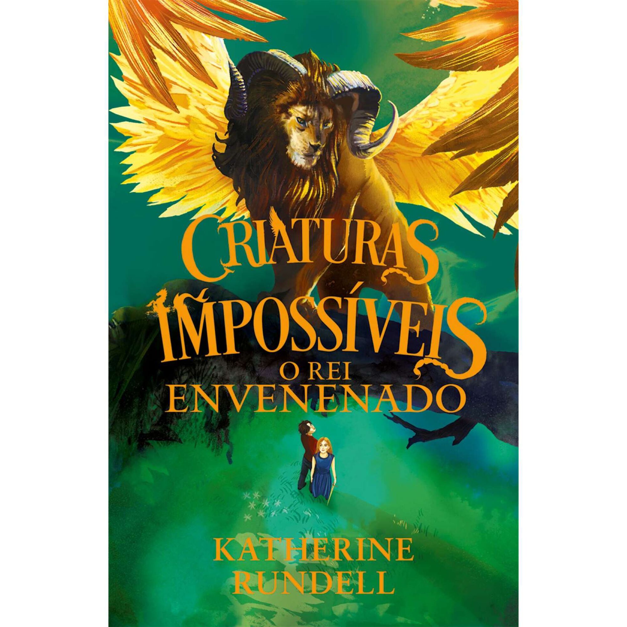 Criaturas Imposs&iacute;veis: O Rei Envenenado de Katherine Rundell