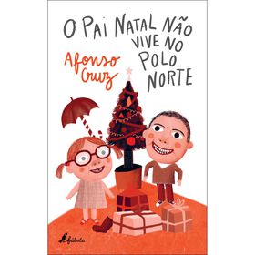 O Pai Natal N&atilde;o Vive no P&oacute;lo Norte de Afonso Cruz