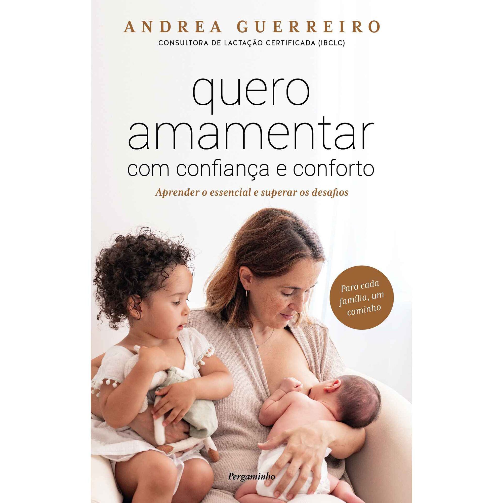 Quero Amamentar com Confian&ccedil;a e Conforto de Andrea Guerreiro