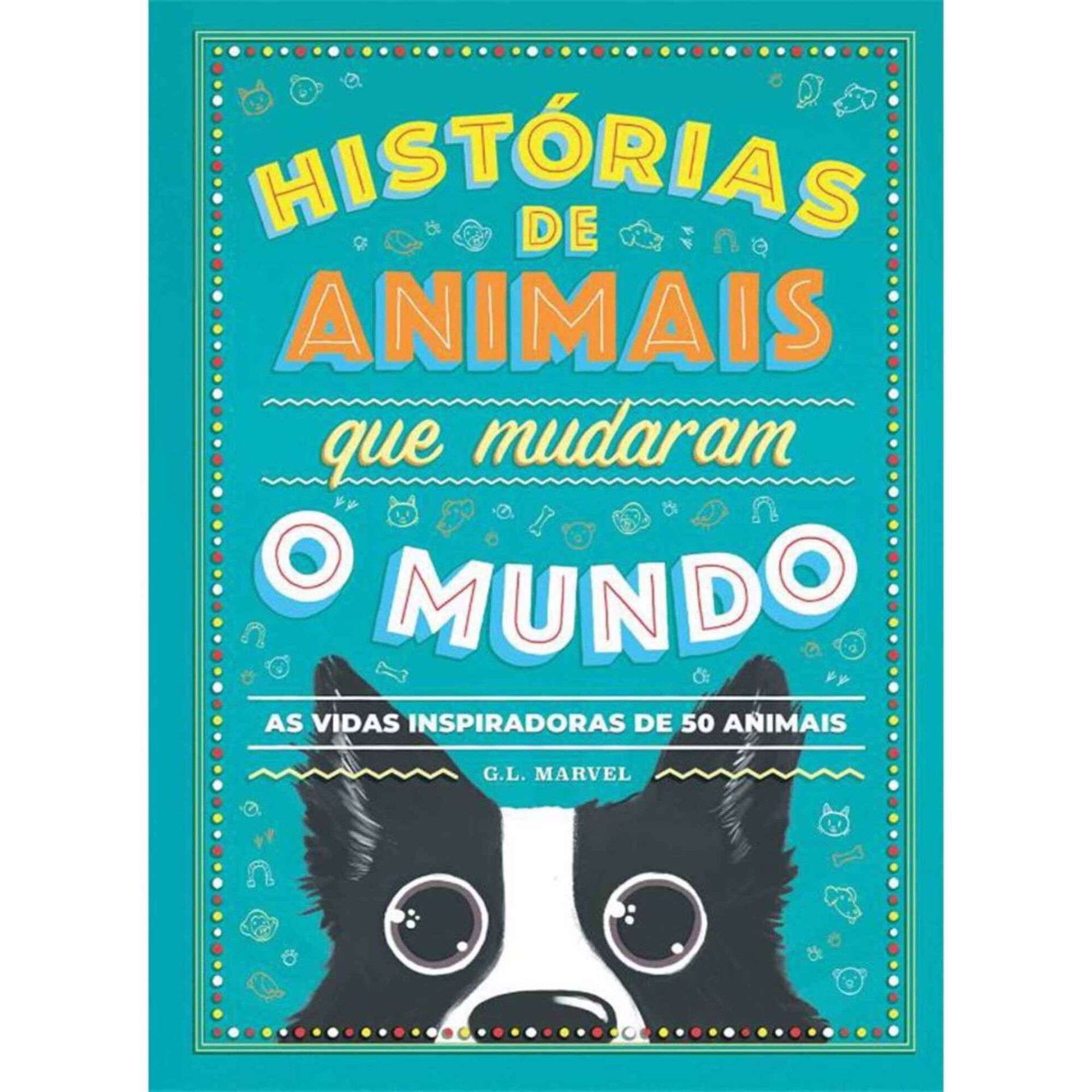 Histórias de Animais que Mudaram o Mundo Histórias de Animais que Mudaram o Mundo