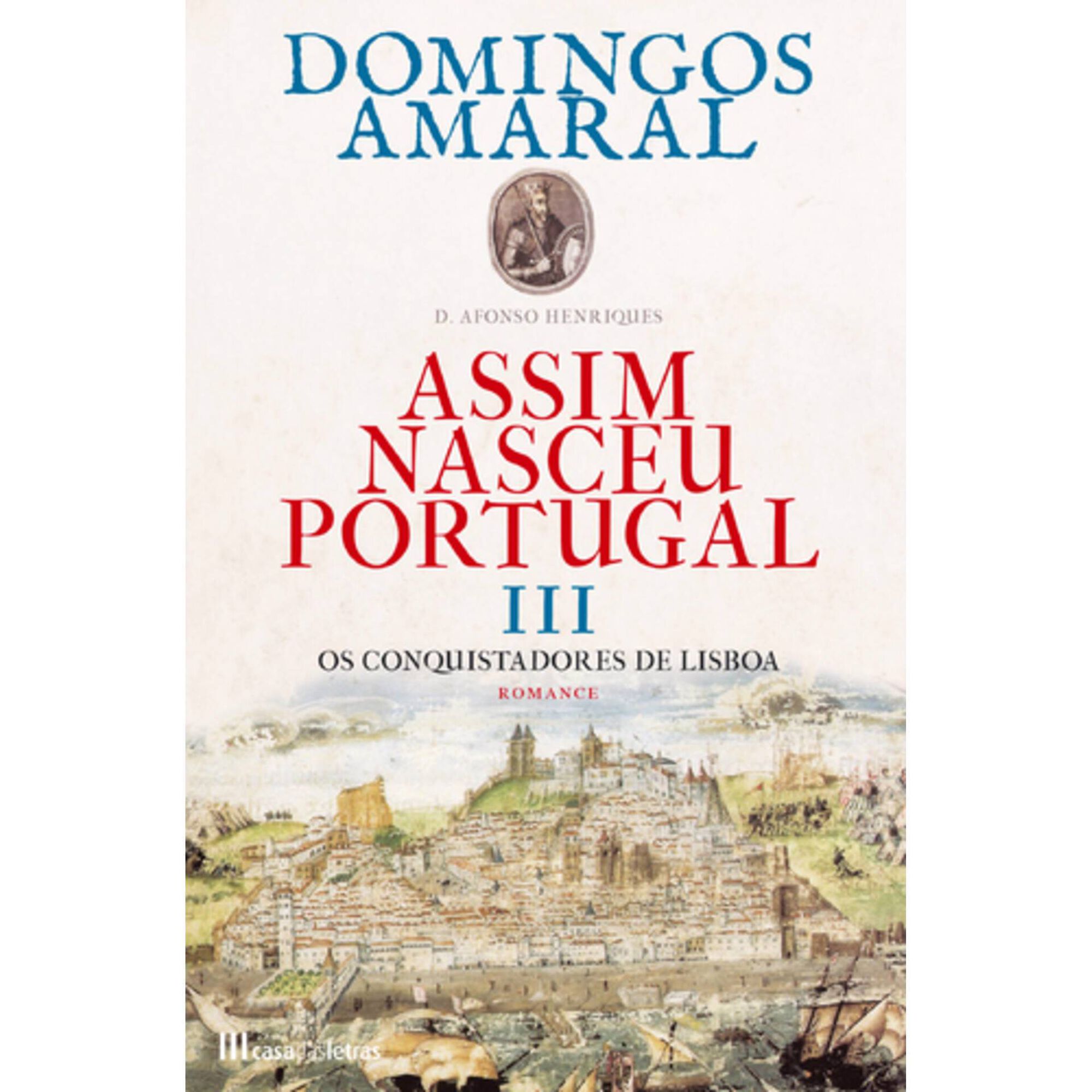 Assim Nasceu Portugal (Volume III) - Os Conquistadores de Lisboa