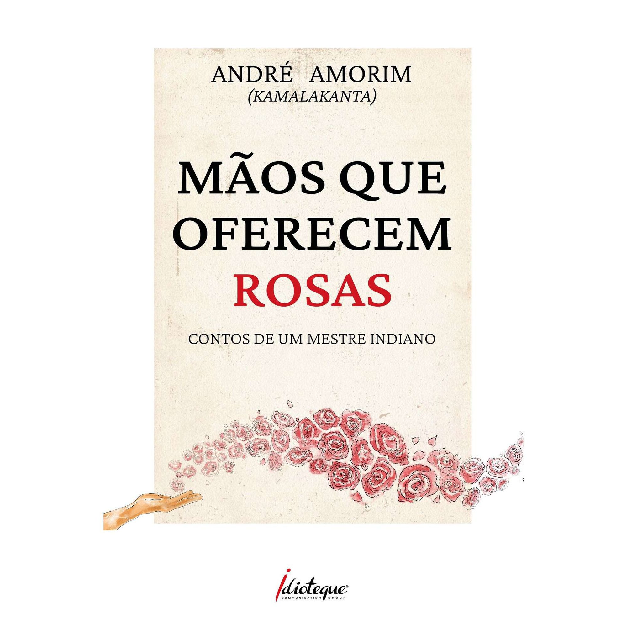 M&atilde;os que Oferecem Rosas de Andr&eacute; Amorim