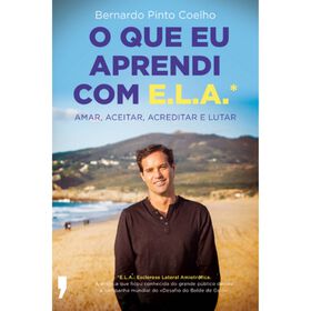 Bernardo Pinto Coelho O que Eu Aprendi com E.L.A.
