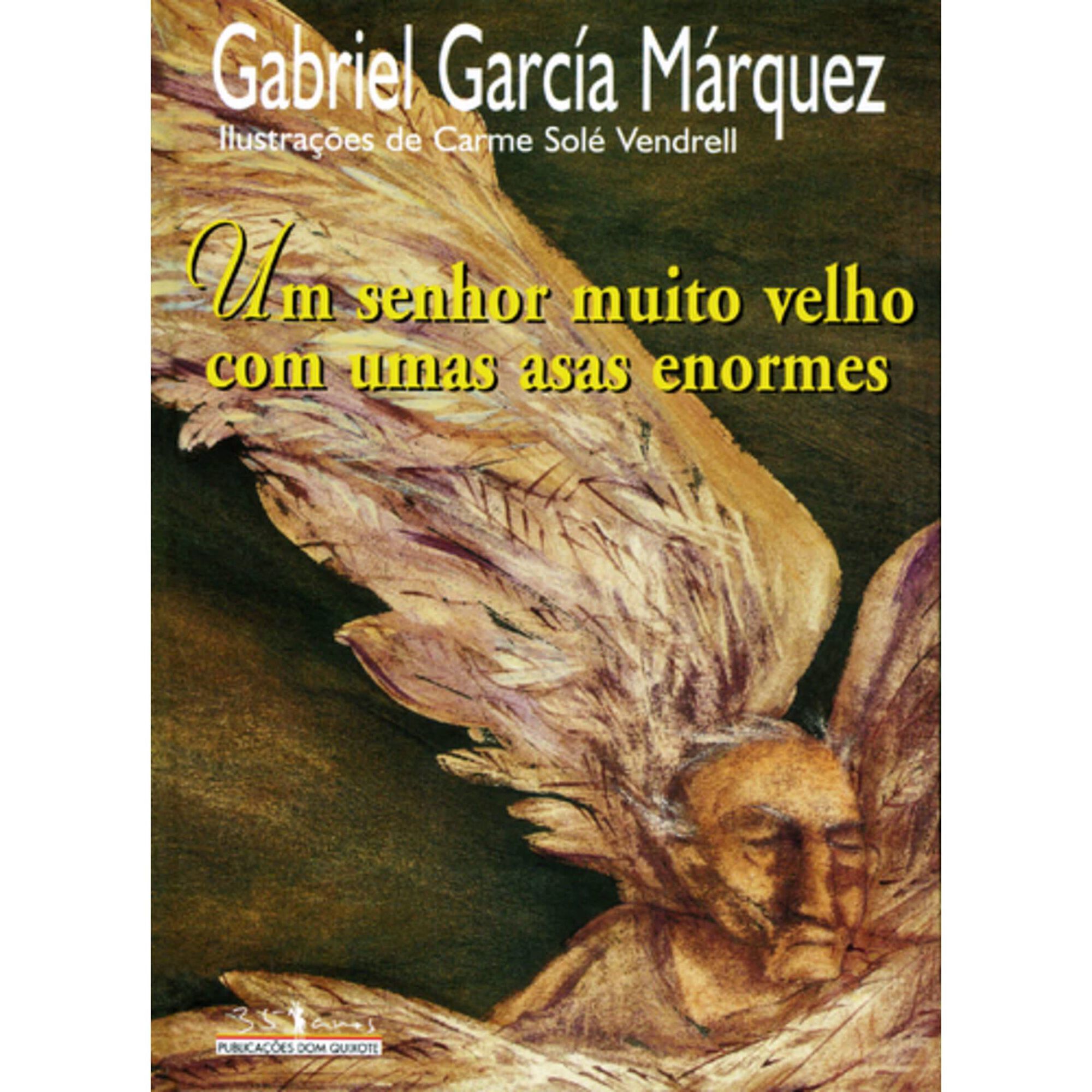 Um Senhor Muito Velho Com Umas Asas Enormes de Gabriel Garc&iacute;a M&aacute;rquez