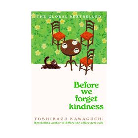 Before We Forget Kindness de Toshikazu Kawaguchi