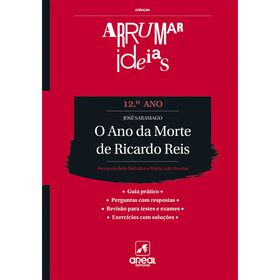 Arrumar Ideias - O Ano da Morte de Ricardo Reis - Jos&eacute; Saramago - 12.&ordm; Ano de Jos&eacute; Saramago, Fernanda Bela Delindro e Maria Jo&atilde;o Pereira