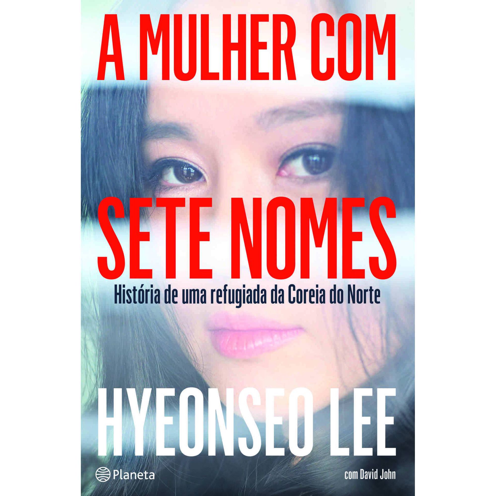 A Mulher com Sete Nomes de Hyeonseo Lee