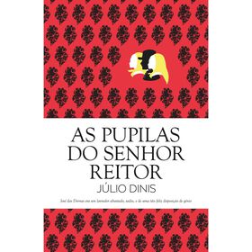 As Pupilas do Senhor Reitor de J&uacute;lio Dinis