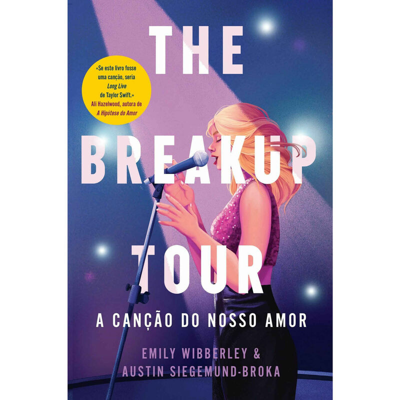 The Breakup Tour - A Canção do Nosso Amor de Emily Wibberley e Austin Siegemund-Broka