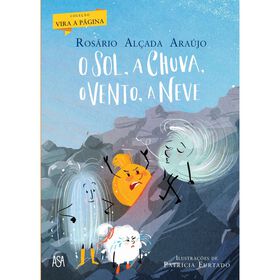 O Sol, a Chuva, o Vento, a Neve de Ros&aacute;rio Al&ccedil;ada Ara&uacute;jo
