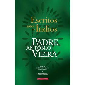 Escritos Sobre os &Iacute;ndios de Padre Ant&oacute;nio Vieira