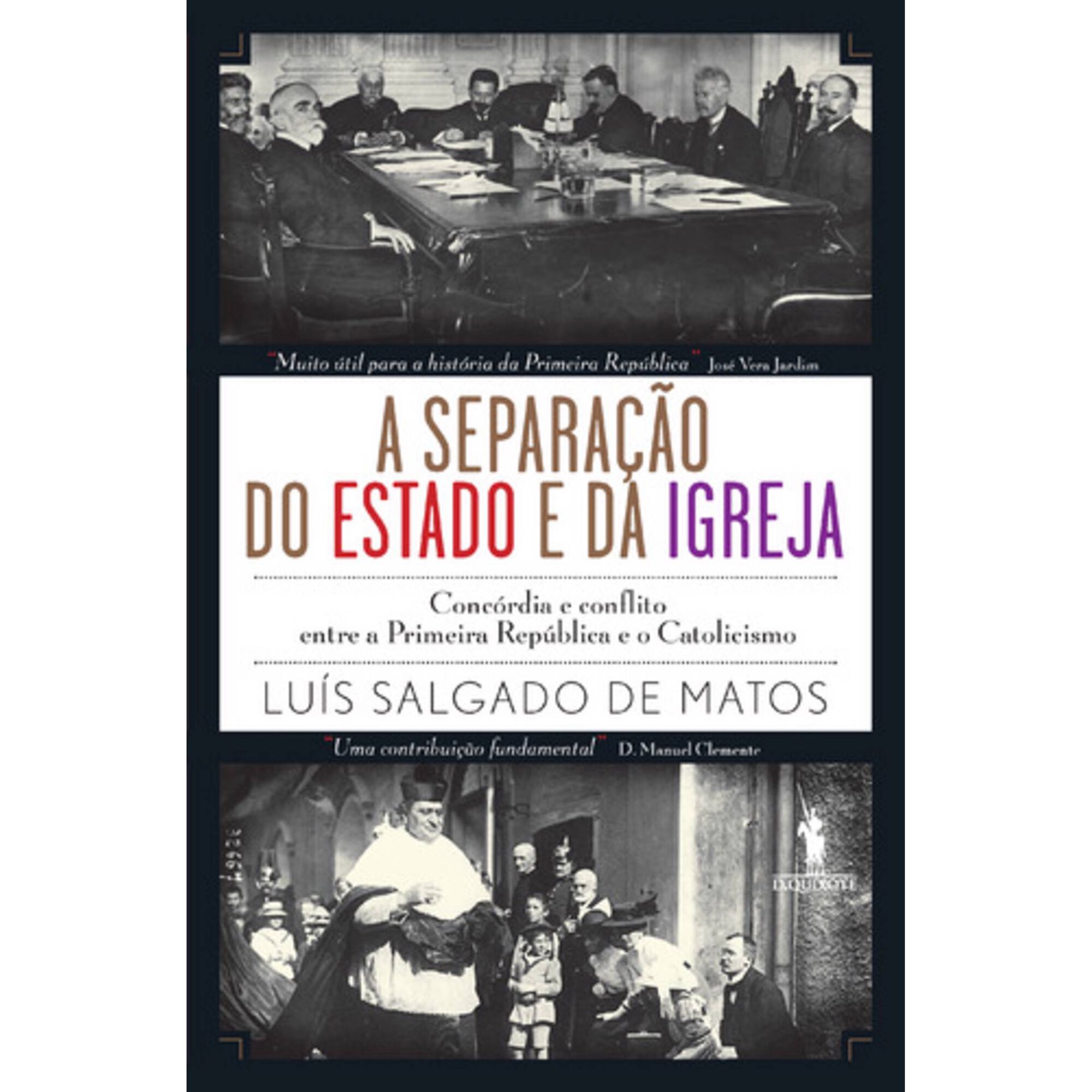A Separa&ccedil;&atilde;o do Estado e da Igreja de Lu&iacute;s Salgado de Matos
