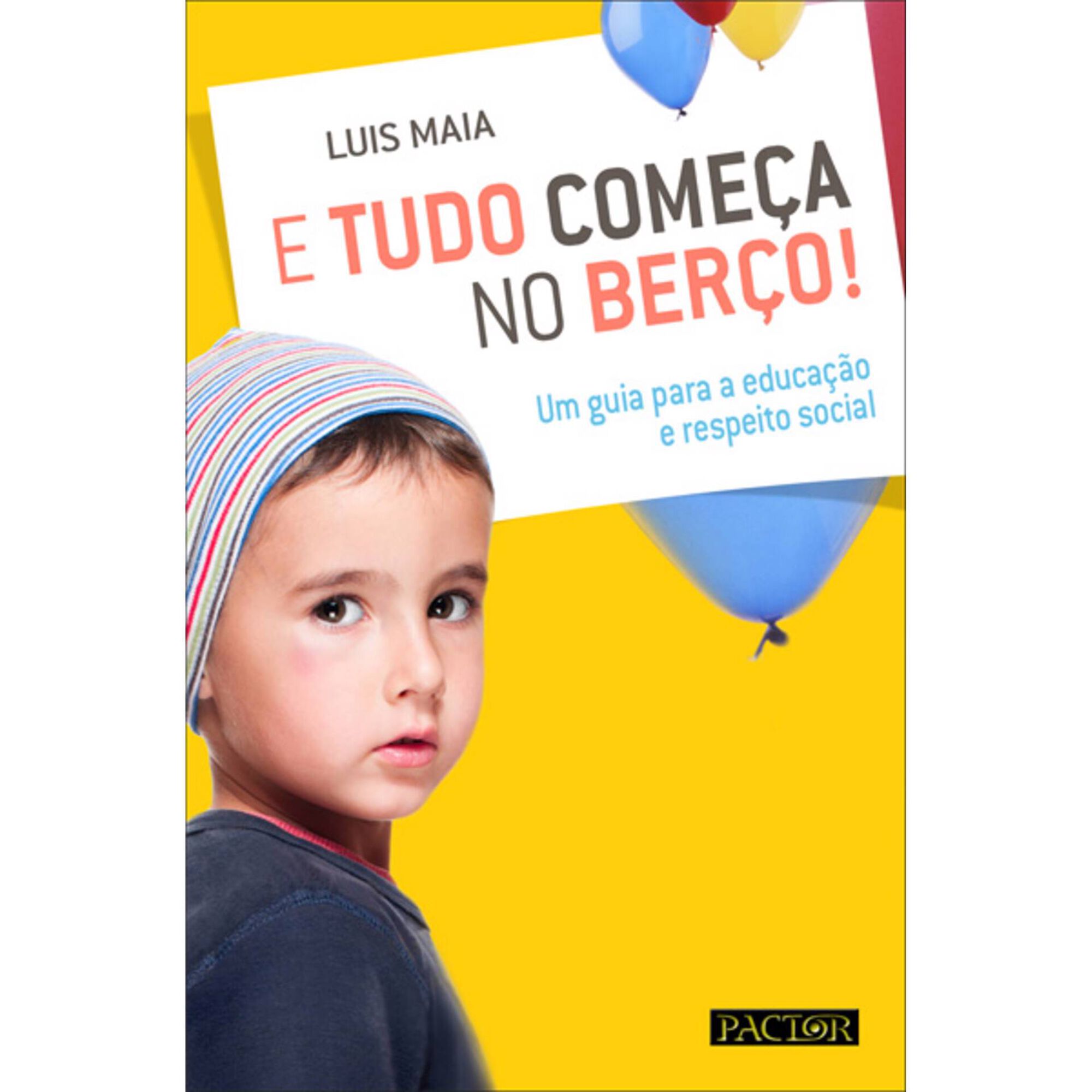 E Tudo Come&ccedil;a no Ber&ccedil;o! de Lu&iacute;s Maia