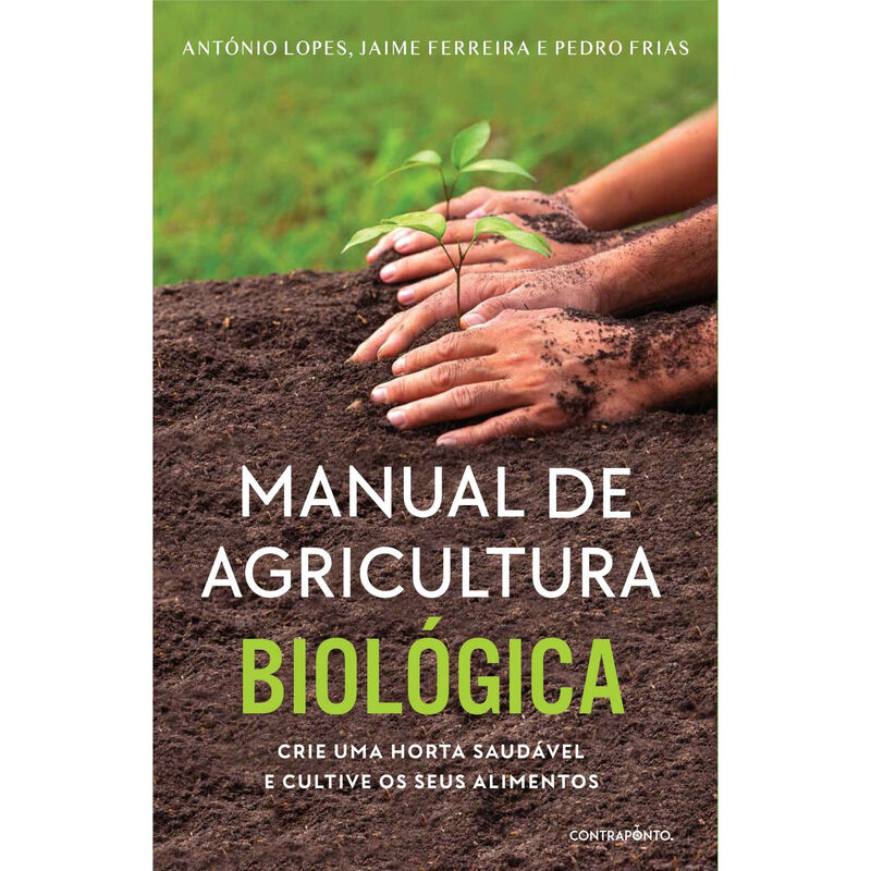 Manual de Agricultura Biológica de António Lopes, Pedro Frias e Jaime Ferreira