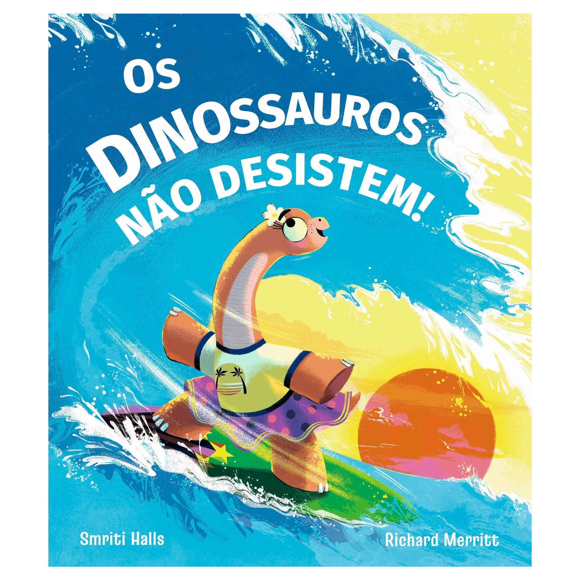 Os Dinossauros N&atilde;o Desistem de Smriti Halls