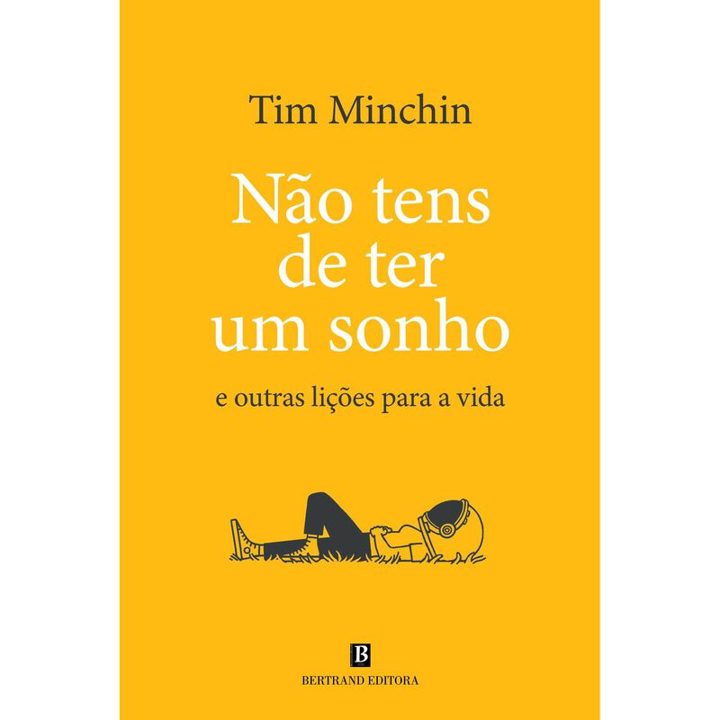 Não Tens de Ter Um Sonho - e outras lições para a vida de Tim Minchin